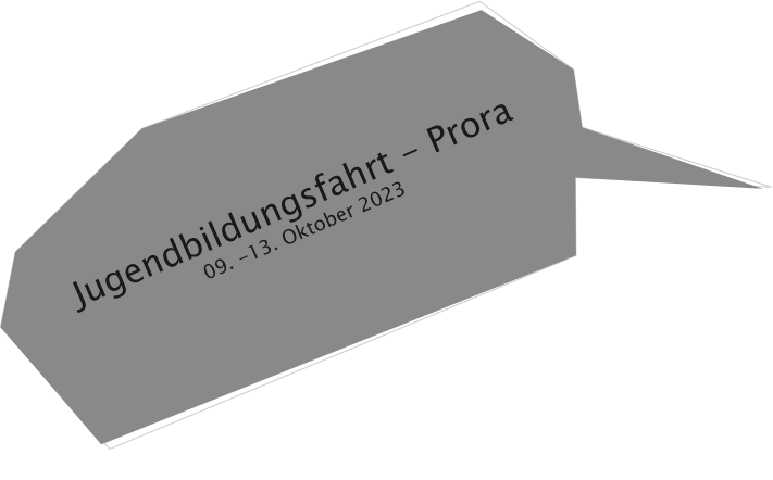 Jugendbildungsfahrt - Prora 09. -13. Oktober 2023